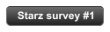 Starz survey #1